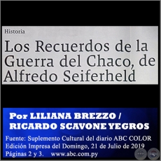 LOS RECUERDOS DE LA GUERRA DEL CHACO, DE ALFREDO SEIFERHELD - Autores: LILIANA BREZZO / RICARDO SCAVONE YEGROS - Domingo, 21 de Julio de 2019